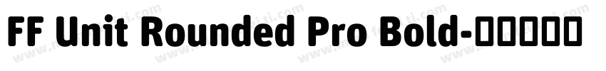 FF Unit Rounded Pro Bold字体转换